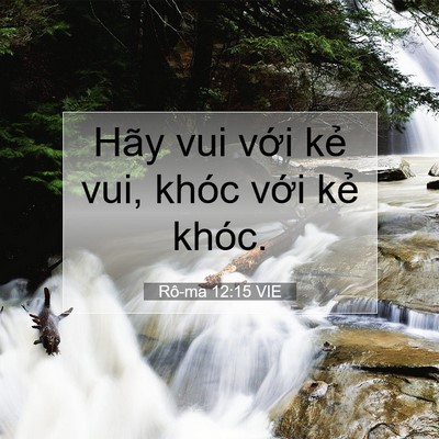 Picture 07 - Rô-ma 12:15 VIE - Hãy vui với kẻ vui, khóc với kẻ - Bible Verse Picture