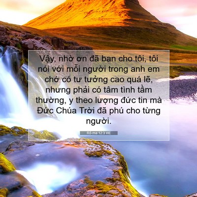 Picture 07 - Rô-ma 12:3 VIE - Vậy, nhờ ơn đã ban cho tôi, tôi nói - Bible Verse Picture