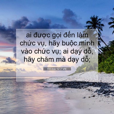 Picture 07 - Rô-ma 12:7 VIE - ai được gọi đến làm chức vụ, hãy - Bible Verse Picture