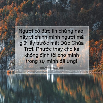Picture 07 - Rô-ma 14:22 VIE - Ngươi có đức tin chừng nào, hãy vì - Bible Verse Picture