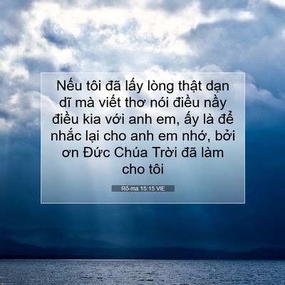 Picture 07 - Rô-ma 15:15 VIE - Nếu tôi đã lấy lòng thật dạn dĩ mà - Bible Verse Picture