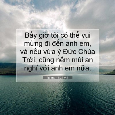 Picture 07 - Rô-ma 15:32 VIE - Bấy giờ tôi có thể vui mừng đi đến - Bible Verse Picture