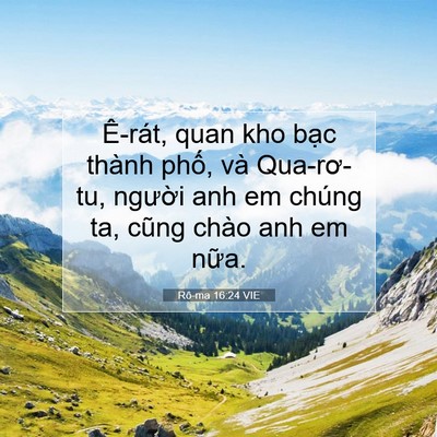 Picture 07 - Rô-ma 16:24 VIE - Ê-rát, quan kho bạc thành phố, và - Bible Verse Picture