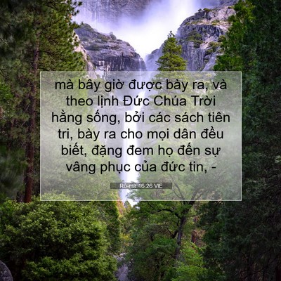 Picture 07 - Rô-ma 16:26 VIE - mà bây giờ được bày ra, và theo lịnh - Bible Verse Picture