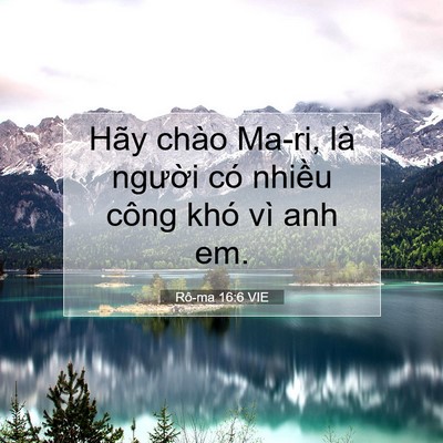 Picture 07 - Rô-ma 16:6 VIE - Hãy chào Ma-ri, là người có nhiều công - Bible Verse Picture
