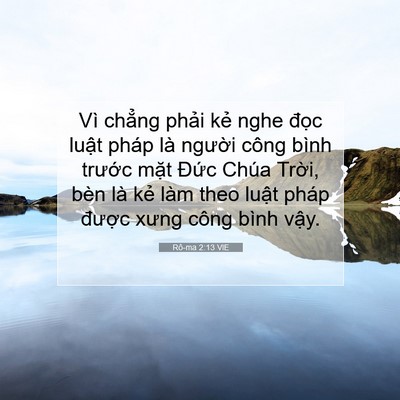 Picture 07 - Rô-ma 2:13 VIE - Vì chẳng phải kẻ nghe đọc luật pháp - Bible Verse Picture