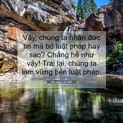 Picture 07 - Rô-ma 3:31 VIE - Vậy, chúng ta nhân đức tin mà bỏ luật - Bible Verse Picture