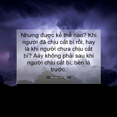 Picture 07 - Rô-ma 4:10 VIE - Nhưng được kể thế nào? Khi người - Bible Verse Picture