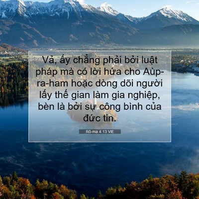 Picture 07 - Rô-ma 4:13 VIE - Vả, ấy chẳng phải bởi luật pháp mà - Bible Verse Picture
