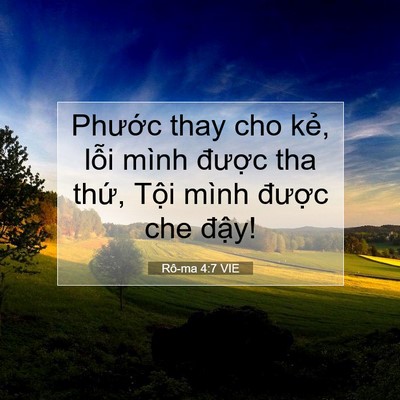 Picture 07 - Rô-ma 4:7 VIE - Phước thay cho kẻ, lỗi mình được tha - Bible Verse Picture