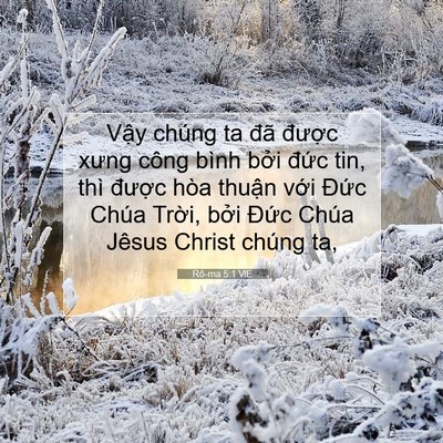 Picture 07 - Rô-ma 5:1 VIE - Vậy chúng ta đã được xưng công bình - Bible Verse Picture