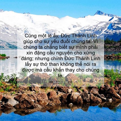 Picture 07 - Rô-ma 8:26 VIE - Cũng một lẽ ấy, Đức Thánh Linh giúp - Bible Verse Picture