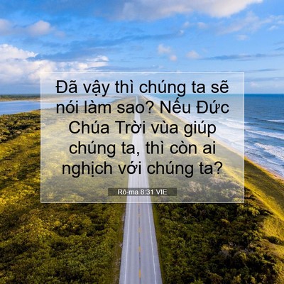 Picture 07 - Rô-ma 8:31 VIE - Đã vậy thì chúng ta sẽ nói làm sao? - Bible Verse Picture