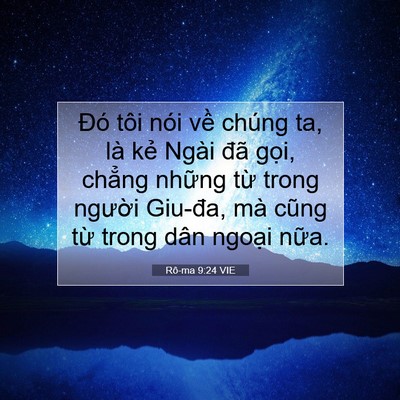 Picture 07 - Rô-ma 9:24 VIE - Đó tôi nói về chúng ta, là kẻ Ngài - Bible Verse Picture