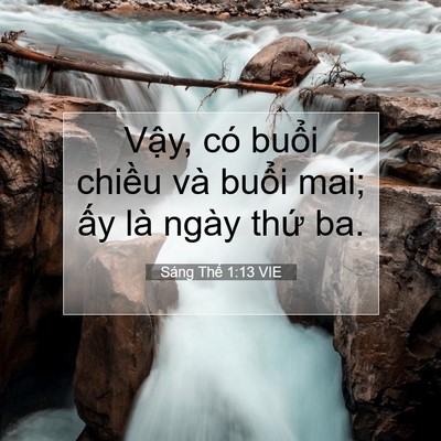 Picture 07 - Sáng Thế 1:13 VIE - Vậy, có buổi chiều và buổi mai; ấy - Bible Verse Picture