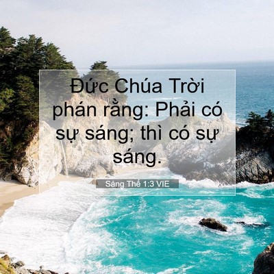 Picture 07 - Sáng Thế 1:3 VIE - Đức Chúa Trời phán rằng: Phải có sự - Bible Verse Picture