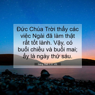 Picture 07 - Sáng Thế 1:31 VIE - Đức Chúa Trời thấy các việc Ngài đã - Bible Verse Picture
