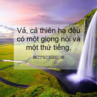 Picture 07 - Sáng Thế 11:1 VIE - Vả, cả thiên hạ đều có một giọng - Bible Verse Picture