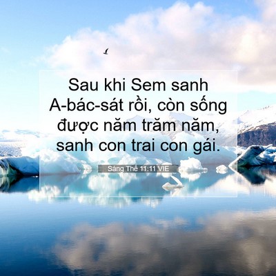 Picture 07 - Sáng Thế 11:11 VIE - Sau khi Sem sanh A-bác-sát rồi, còn sống - Bible Verse Picture