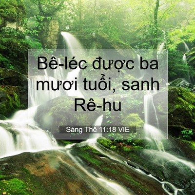 Picture 07 - Sáng Thế 11:18 VIE - Bê-léc được ba mươi tuổi, sanh - Bible Verse Picture