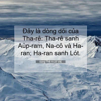 Picture 07 - Sáng Thế 11:27 VIE - Đây là dòng dõi của Tha-rê: Tha-rê sanh - Bible Verse Picture