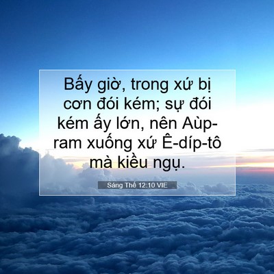 Picture 07 - Sáng Thế 12:10 VIE - Bấy giờ, trong xứ bị cơn đói kém; - Bible Verse Picture