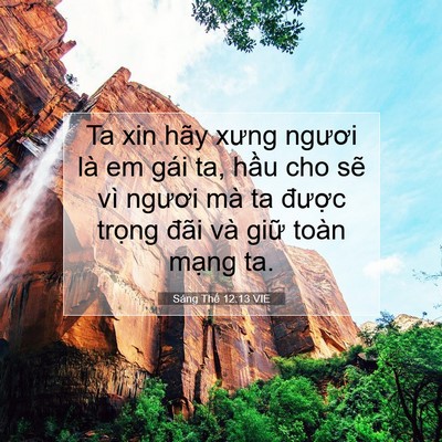 Picture 07 - Sáng Thế 12:13 VIE - Ta xin hãy xưng ngươi là em gái ta, hầu - Bible Verse Picture