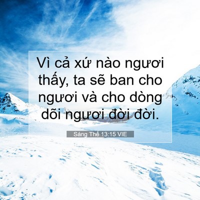 Picture 07 - Sáng Thế 13:15 VIE - Vì cả xứ nào ngươi thấy, ta sẽ ban - Bible Verse Picture