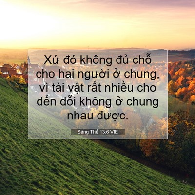 Picture 07 - Sáng Thế 13:6 VIE - Xứ đó không đủ chỗ cho hai người ở - Bible Verse Picture