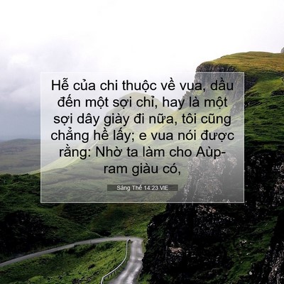 Picture 07 - Sáng Thế 14:23 VIE - Hễ của chi thuộc về vua, dầu đến - Bible Verse Picture