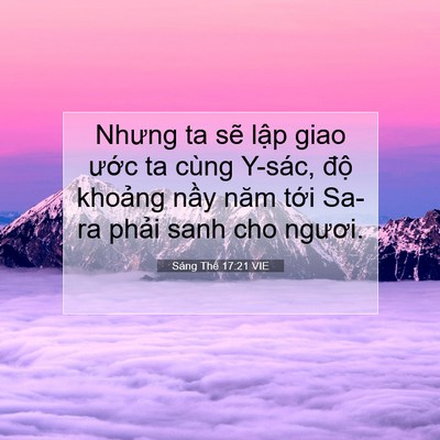 Picture 07 - Sáng Thế 17:21 VIE - Nhưng ta sẽ lập giao ước ta cùng Y-sác, - Bible Verse Picture