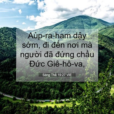 Picture 07 - Sáng Thế 19:27 VIE - Aùp-ra-ham dậy sớm, đi đến nơi mà - Bible Verse Picture