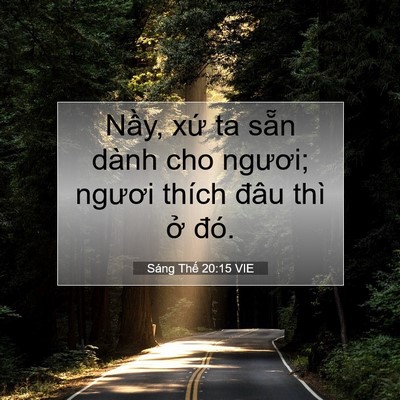 Picture 07 - Sáng Thế 20:15 VIE - Nầy, xứ ta sẵn dành cho ngươi; ngươi - Bible Verse Picture