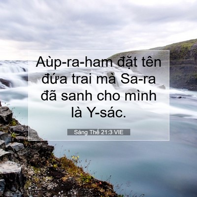 Picture 07 - Sáng Thế 21:3 VIE - Aùp-ra-ham đặt tên đứa trai mà Sa-ra - Bible Verse Picture