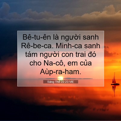 Picture 07 - Sáng Thế 22:23 VIE - Bê-tu-ên là người sanh Rê-be-ca. Minh-ca - Bible Verse Picture