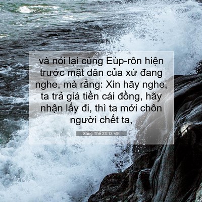Picture 07 - Sáng Thế 23:13 VIE - và nói lại cùng Eùp-rôn hiện trước - Bible Verse Picture