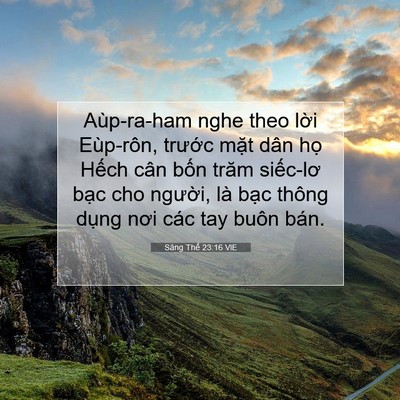 Picture 07 - Sáng Thế 23:16 VIE - Aùp-ra-ham nghe theo lời Eùp-rôn, trước - Bible Verse Picture