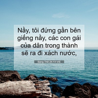 Picture 07 - Sáng Thế 24:13 VIE - Nầy, tôi đứng gần bên giếng nầy, - Bible Verse Picture