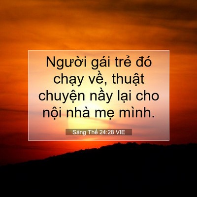 Picture 07 - Sáng Thế 24:28 VIE - Người gái trẻ đó chạy về, thuật - Bible Verse Picture