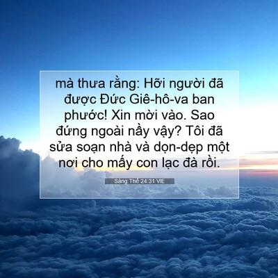 Picture 07 - Sáng Thế 24:31 VIE - mà thưa rằng: Hỡi người đã được - Bible Verse Picture