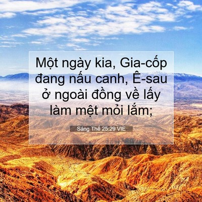 Picture 07 - Sáng Thế 25:29 VIE - Một ngày kia, Gia-cốp đang nấu canh, - Bible Verse Picture