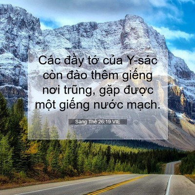 Picture 07 - Sáng Thế 26:19 VIE - Các đầy tớ của Y-sác còn đào thêm - Bible Verse Picture