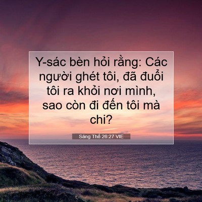 Picture 07 - Sáng Thế 26:27 VIE - Y-sác bèn hỏi rằng: Các người ghét - Bible Verse Picture