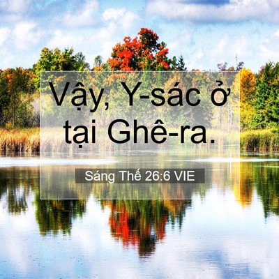 Picture 07 - Sáng Thế 26:6 VIE - Vậy, Y-sác ở tại - Bible Verse Picture