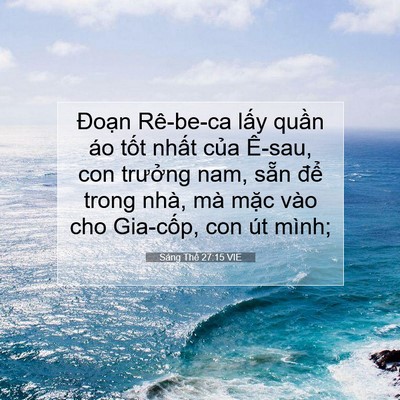 Picture 07 - Sáng Thế 27:15 VIE - Đoạn Rê-be-ca lấy quần áo tốt nhất - Bible Verse Picture