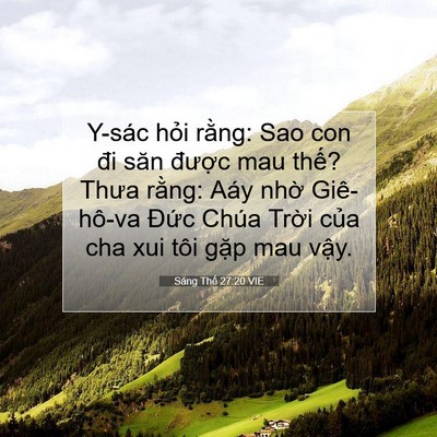 Picture 07 - Sáng Thế 27:20 VIE - Y-sác hỏi rằng: Sao con đi săn được - Bible Verse Picture