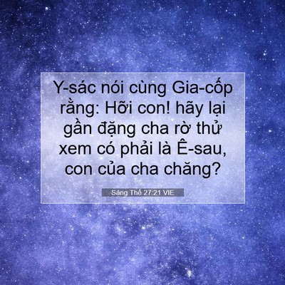 Picture 07 - Sáng Thế 27:21 VIE - Y-sác nói cùng Gia-cốp rằng: Hỡi con! - Bible Verse Picture