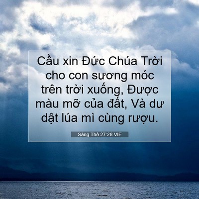 Picture 07 - Sáng Thế 27:28 VIE - Cầu xin Đức Chúa Trời cho con sương - Bible Verse Picture