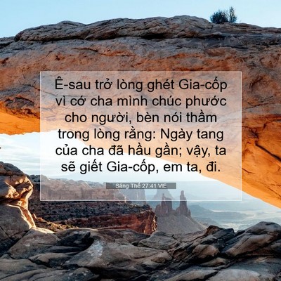 Picture 07 - Sáng Thế 27:41 VIE - Ê-sau trở lòng ghét Gia-cốp vì cớ cha - Bible Verse Picture