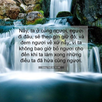 Picture 07 - Sáng Thế 28:15 VIE - Nầy, ta ở cùng ngươi, ngươi đi đâu, - Bible Verse Picture